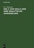 E-Book (pdf) Die Flüssigkeitsdurchlässigkeit von Holz und ihre praktische Anwendung von W. A. Bashenow