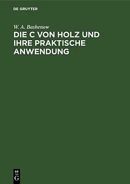 E-Book (pdf) Die Flüssigkeitsdurchlässigkeit von Holz und ihre praktische Anwendung von W. A. Bashenow