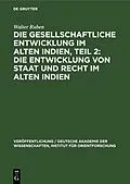 E-Book (pdf) Die Entwicklung von Staat und Recht im Alten Indien von Walter Ruben