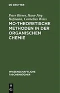 E-Book (pdf) MO-theoretische Methoden in der organischen Chemie von Peter Birner, Hans-Jörg Hofmann, Cornelius Weiss