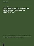 E-Book (pdf) Goethes Sonette - Lyrische Epoche und motivische Kontinuität von Joachim Müller