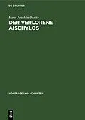 E-Book (pdf) Der Verlorene Aischylos von Hans Joachim Mette