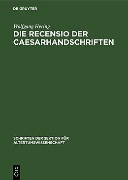 E-Book (pdf) Die Recensio der Caesarhandschriften von Wolfgang Hering