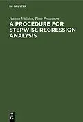 E-Book (pdf) A Procedure for Stepwise Regression Analysis von Hannu Väliaho, Timo Pekkonen