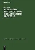 E-Book (pdf) Kybernetik zur Steuerung ökonomischer Prozesse von D. I. Golenko, H.-G. Lauenroth, H. Schultze