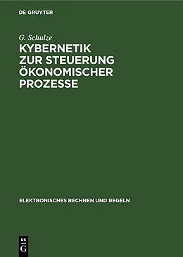 E-Book (pdf) Kybernetik zur Steuerung ökonomischer Prozesse von D. I. Golenko, H.-G. Lauenroth, H. Schultze