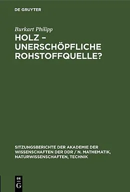 E-Book (pdf) Holz, unerschöpfliche Rohstoffquelle? von Burkart Philipp