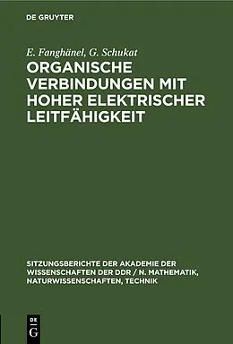 E-Book (pdf) Organische Verbindungen mit hoher elektrischer Leitfähigkeit von E. Fanghänel, G. Schukat