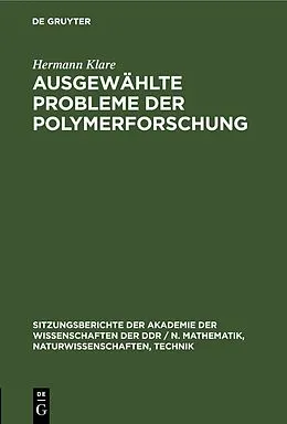 E-Book (pdf) Ausgewählte Probleme der Polymerforschung von Hermann Klare
