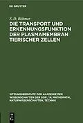 E-Book (pdf) Die Transport und Erkennungsfunktion der Plasmamembran tierischer Zellen von R Grosse, E Spitzer, K Eckert