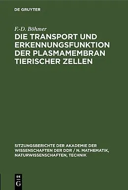 E-Book (pdf) Die Transport und Erkennungsfunktion der Plasmamembran tierischer Zellen von R Grosse, E Spitzer, K Eckert