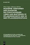 E-Book (pdf) Moderne Verfahren der Diagnose phytopathogener Viren und Bakterien im Pflanzenschutz und in der Pflanzenzüchtung von Dieter Spaar, Johannes Richter