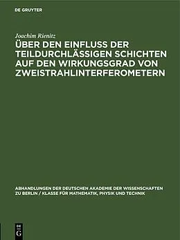 E-Book (pdf) Über den Einfluß der teildurchlässigen Schichten auf den Wirkungsgrad von Zweistrahlinterferometern von Joachim Rienitz