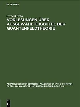 E-Book (pdf) Vorlesungen über Ausgewählte Kapitel der Quantenfeldtheorie von Gerhard Heber