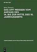 PDF Das Amt Meissen vom Anfang des 14. bis zur Mitte. des 16. Jahrhunderts von Heinz Pannach