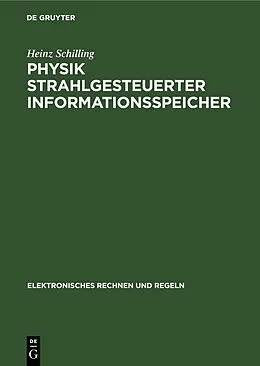 E-Book (pdf) Physik strahlgesteuerter Informationsspeicher von Heinz Schilling