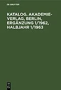 E-Book (pdf) Katalog. Akademie-Verlag, Berlin, Ergänzung 1/1962, Halbjahr 1/1963 von 