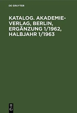 E-Book (pdf) Katalog. Akademie-Verlag, Berlin, Ergänzung 1/1962, Halbjahr 1/1963 von 