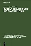 PDF Rudolf Seeliger und die Plasmaphysik von Johannes Paul Wilhelm