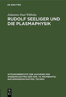PDF Rudolf Seeliger und die Plasmaphysik von Johannes Paul Wilhelm