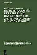 PDF Die Heterogenität der Leber und das Konzept der Perisinusoidalen Funktionseinheit von Heinz David, Petra Reinke