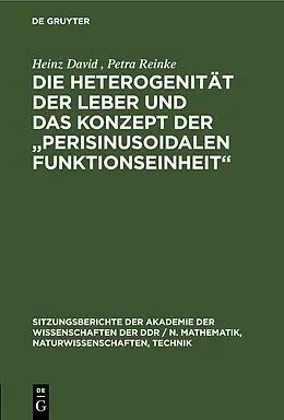 PDF Die Heterogenität der Leber und das Konzept der Perisinusoidalen Funktionseinheit von Heinz David, Petra Reinke