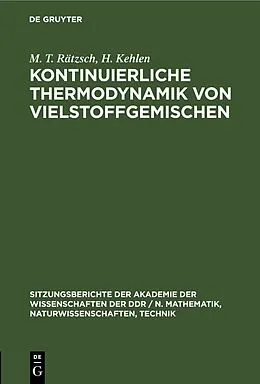 E-Book (pdf) Kontinuierliche Thermodynamik von Vielstoffgemischen von M. T. Rätzsch, H. Kehlen