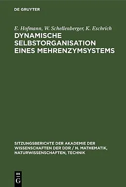 E-Book (pdf) Dynamische Selbstorganisation eines Mehrenzymsystems von E. Hofmann, W. Schellenberger, K. Eschrich