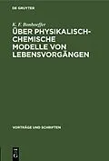 E-Book (pdf) Über physikalisch-chemische Modelle von Lebensvorgängen von K. F. Bonhoeffer