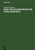 PDF Eine Mecklenburgische Märchenfrau von Siegfried Neumann