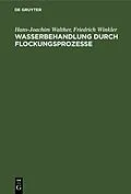 E-Book (pdf) Wasserbehandlung durch Flockungsprozesse von Hans-Joachim Walther, Friedrich Winkler