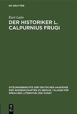 E-Book (pdf) Der Historiker L. Calpurnius Frugi von Kurt Latte