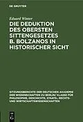 PDF Die Deduktion des obersten Sittengesetzes B. Bolzanos in historischer Sicht von Eduard Winter