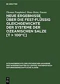 E-Book (pdf) Neue Ergebnisse über die fest-flüssig Gleichgewichte der Systeme der ozeanischen Salze [T > 100°C] von Thomas Fanghänel, Hans-Heinz Emons