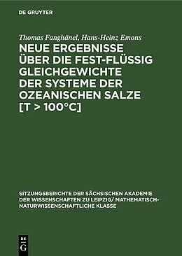 E-Book (pdf) Neue Ergebnisse über die fest-flüssig Gleichgewichte der Systeme der ozeanischen Salze [T > 100°C] von Thomas Fanghänel, Hans-Heinz Emons