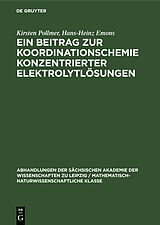E-Book (pdf) Ein Beitrag zur Koordinationschemie konzentrierter Elektrolytlösungen von Kirsten Pollmer, Hans-Heinz Emons