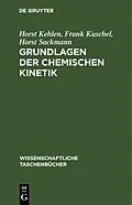 E-Book (pdf) Grundlagen der chemischen Kinetik von Horst Kehlen, Frank Kuschel, Horst Sackmann