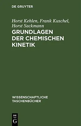 E-Book (pdf) Grundlagen der chemischen Kinetik von Horst Kehlen, Frank Kuschel, Horst Sackmann