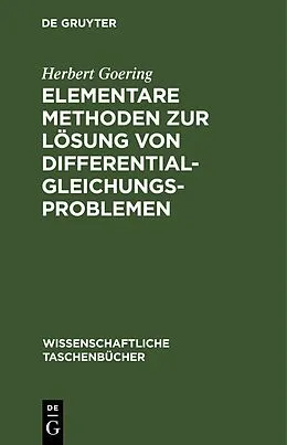 E-Book (pdf) Elementare Methoden zur Lösung von Differentialgleichungsproblemen von Herbert Goering
