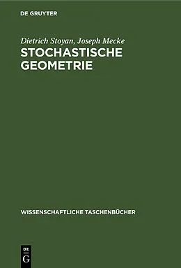 E-Book (pdf) Stochastische Geometrie von Dietrich Stoyan, Joseph Mecke