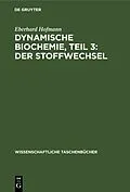 E-Book (pdf) Dynamische Biochemie, Teil 3: Der Stoffwechsel von Eberhard Hofmann