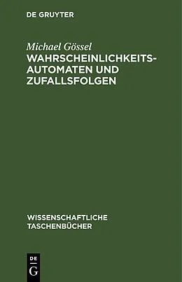 E-Book (pdf) Wahrscheinlichkeitsautomaten und Zufallsfolgen von Michael Gössel