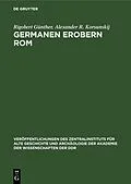 E-Book (pdf) Germanen Erobern Rom von Rigobert Günther, Alexander R. Korsunskij