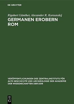 E-Book (pdf) Germanen Erobern Rom von Rigobert Günther, Alexander R. Korsunskij