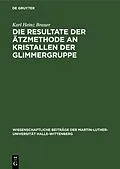 E-Book (pdf) Die Resultate der Ätzmethode an Kristallen der Glimmergruppe von Karl Heinz Brauer
