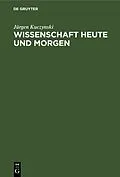 E-Book (pdf) Wissenschaft Heute und Morgen von Jürgen Kuczynski