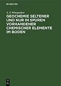 E-Book (pdf) Geochemie seltener und nur in Spuren vorhandener chemischer Elemente im Boden von A. P. Winogradow