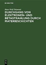 PDF Durchgang von Elektronen- und Betastrahlung durch Materieschichten von Hans-Wolf Thümmel