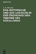 Fester Einband Das Historische und das Logische in der ökonomischen Theorie des Sozialismus von A. K. Pokrytan