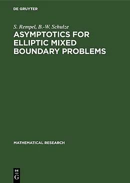 PDF Asymptotics for Elliptic Mixed Boundary Problems von S. Rempel, B. -W. Schulze